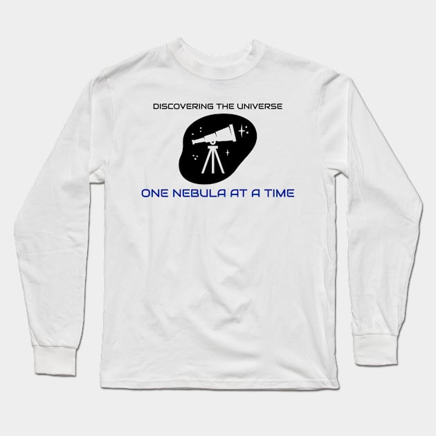 Discovering the Universe, One Nebula at a Time Astronomy Lover Long Sleeve T-Shirt by OscarVanHendrix